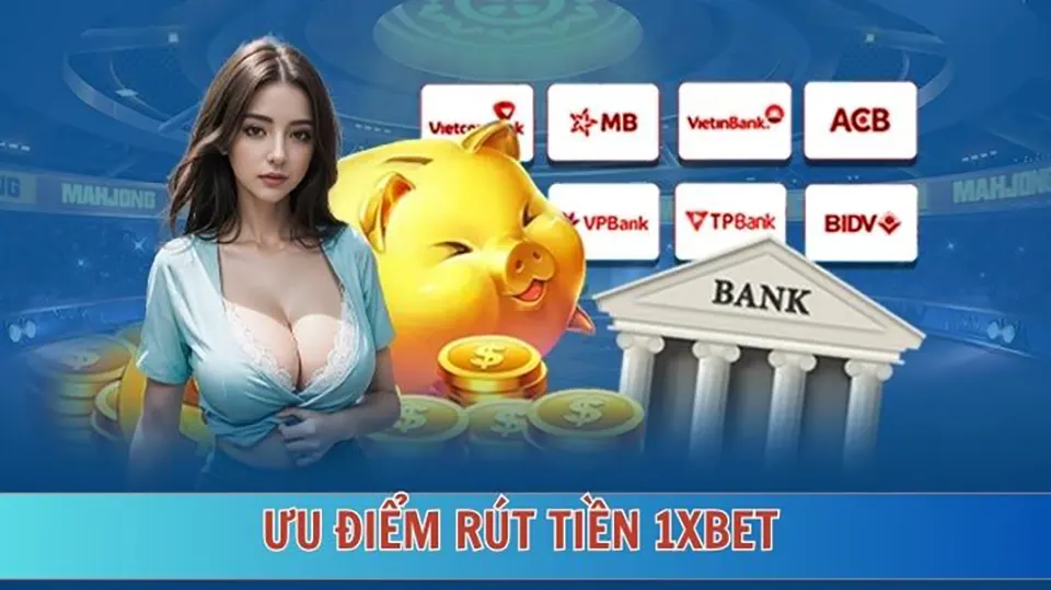 Uu Diem Rut Tien 1xbet