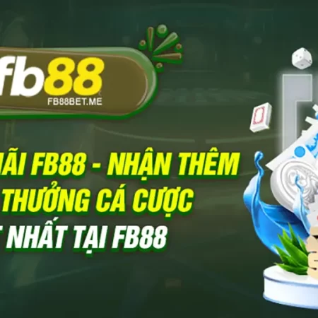 Khuyến Mãi Và Ưu Đãi FB88 Mới Nhất 2025 – Thưởng Lớn, Quà Khủng Cho Thành Viên